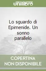 Lo sguardo di Epimenide. Un sonno parallelo Compra Adesso