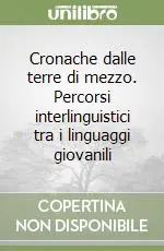 Nuova Collezione Cronache dalle terre di mezzo. Percorsi interlinguistici tra i linguaggi giovanili