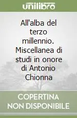 Saldi All‘alba del terzo millennio. Miscellanea di studi in onore di Antonio Chionna
