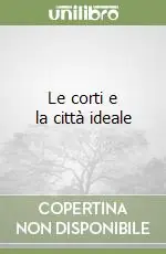 Di Tendenza Le corti e la città ideale