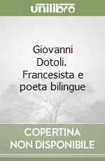 Giovanni Dotoli. Francesista e poeta bilingue Saldi