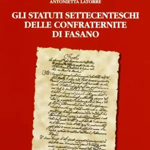 Gli statuti settecenteschi delle confraternite di Fasano Miglior Prezzo
