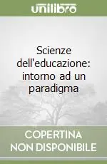 Spedito Oggi Scienze dell‘educazione intorno ad un paradigma