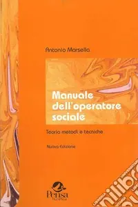 Must-Have Manuale dell‘operatore sociale. Teorie, metodi, tecniche