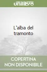 Occasione Imperdibile L‘alba del tramonto