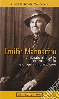 Emilio Mannarino. Emigrato in Brasile ritorna a Paola e diventa imprenditore Promozione Esclusiva