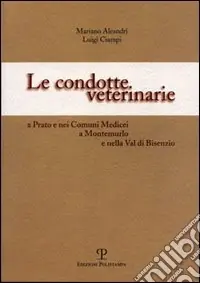 Compra Online Le condotte veterinarie a Prato e nei comuni medicei a Montemurlo e nella Val di Bisenzio