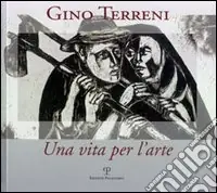 Più Venduto Gino Terreni. Una vita per l‘arte