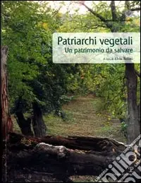 Patriarchi vegetali. Un patrimonio da salvare Popolare