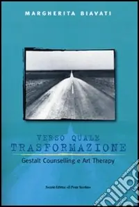 Sconto Verso quale trasformazione. Gestald counselling e art therapy