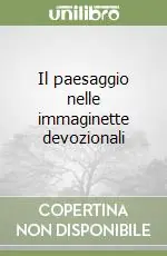 Consegna Rapida Il paesaggio nelle immaginette devozionali