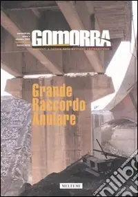 Gomorra. Territori e culture della metropoli contemporanea. Vol. 9 Grande raccordo anulare Esclusivo