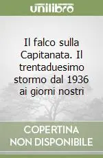 Nuova Collezione Il falco sulla Capitanata. Il trentaduesimo stormo dal 1936 ai giorni nostri
