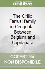 The Cirillo Farrusi family in Cerignola. Between Belgium and Capitanata Compra Online
