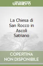 La Chiesa di San Rocco in Ascoli Satriano Offerta Del Giorno