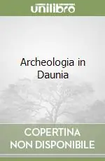 Subito Disponibile Archeologia in Daunia