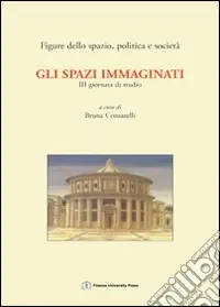 Prezzo Di Fabbrica Gli spazi immaginati. 3ª Giornata di studio «Figure dello spazio, politica e società» (Firenze, 5 dicembre 2003)