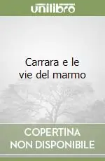 Carrara e le vie del marmo Prezzo Scontato