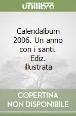 Calendalbum 2006. Un anno con i santi. Ediz. illustrata Promo Stagionale