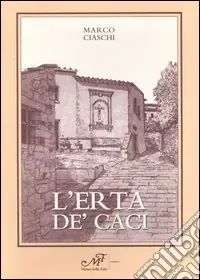 L‘erta de‘ caci. Racconti della fantasia e della memoria Scelto Dai Clienti