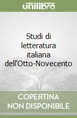 Offerta Limitata Studi di letteratura italiana dell‘Otto-Novecento