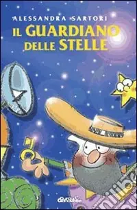 Il guardiano delle stelle. Ediz. illustrata A Buon Prezzo