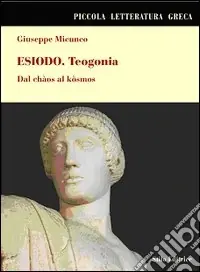 Esiodo. Teogonia. Dal Chàos al Kòsmos Affare