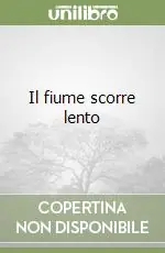 Offerta Il fiume scorre lento
