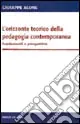Nuova Collezione L‘orizzonte teorico della pedagogia contemporanea. Fondamenti e prospettive