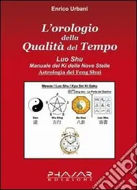 A Buon Prezzo L‘orologio della qualità del tempo. Luo Shu. Manuale del Ki delle nove stelle
