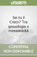 Compra Oggi Stesso Sei tu il Cristo? Tra gesuologia e messianicità