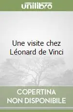 Affare Une visite chez Léonard de Vinci