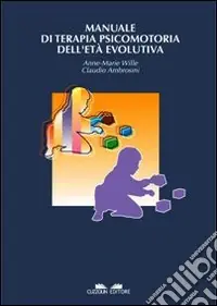 Super Prezzo Manuale di terapia psicomotoria dell‘età evolutiva