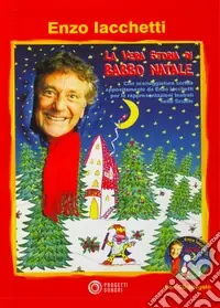La vera storia di Babbo Natale. Con CD Audio Subito Disponibile