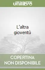 L‘altra gioventù Spedito Oggi