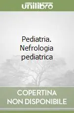 Pediatria. Nefrologia pediatrica Esclusivo
