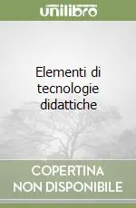 Elementi di tecnologie didattiche Bestseller
