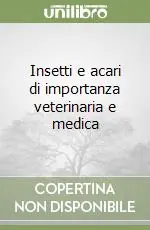 Insetti e acari di importanza veterinaria e medica Ordina Subito