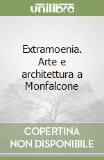 Prezzo Ridotto Extramoenia. Arte e architettura a Monfalcone
