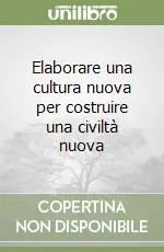 Di Tendenza Elaborare una cultura nuova per costruire una civiltà nuova