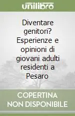 Prezzo Di Fabbrica Diventare genitori? Esperienze e opinioni di giovani adulti residenti a Pesaro