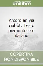 Arcòrd an via ciabòt. Testo piemontese e italiano Occasione Imperdibile