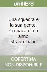Offerta Del Giorno Una squadra e la sua gente. Cronaca di un anno straordinario