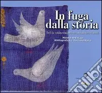 Offerta Lampo In fuga dalla storia. Esuli dai totalitarismi del Novecento sulla costa d‘Amalfi. Catalogo della mostra artistica bibliografica e documentaria