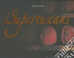 Prezzo Scontato I supertuscans. Ediz. italiana e inglese