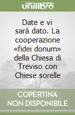 A Buon Prezzo Date e vi sarà dato. La cooperazione «fidei donum» della Chiesa di Treviso con Chiese sorelle