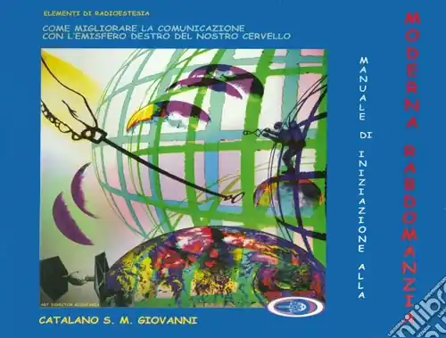 Manuale di moderna rabdomanzia. Come migliorare la comunicazione con l‘emisfero destro del nostro cervello Prezzo Scontato