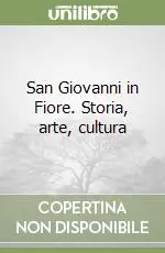 San Giovanni in Fiore. Storia, arte, cultura Più Venduto