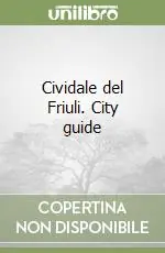 Scelto Dai Clienti Cividale del Friuli. City guide