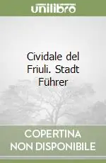 Cividale del Friuli. Stadt Führer Prezzo Ridotto